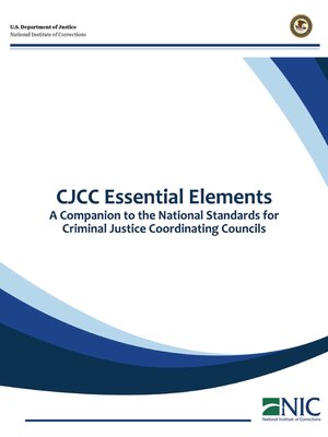 cover image of CJCC Essential Elements: A Companion to the National Standards for Criminal Justice Coordinating Councils